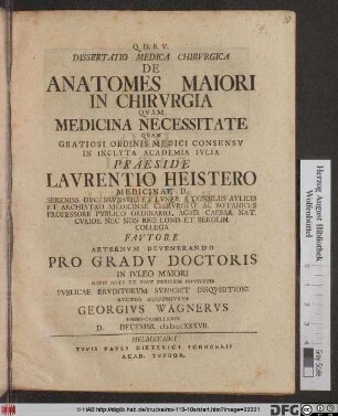 Dissertatio Medica Chirvrgica De Anatomes Maiori In Chirvrgia Qvam Medicina Necessitate