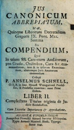 Jus Canonicum Abbreviatum, Id est, Quinque Librorum Decretalium Gregorii IX. Pont. Max. Summa Seu Compendium, 2. Complectens titulos triginta de iudicio ecclesiatico
