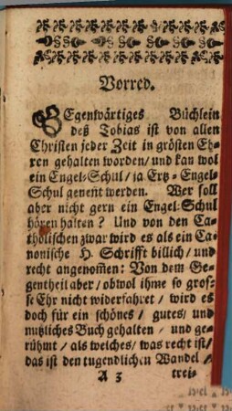 Engel-Schuel, Und Zugleich heller Ehe-Spiegel, Das ist: Das Gold-werthe, Canonische, oder heilig, Schriftmässige Büchlein: : Tobiae ; : Allen Christlichen Ehe-Leuthen, und absonderlich denen Kinderen zum besten im Truck gegeben