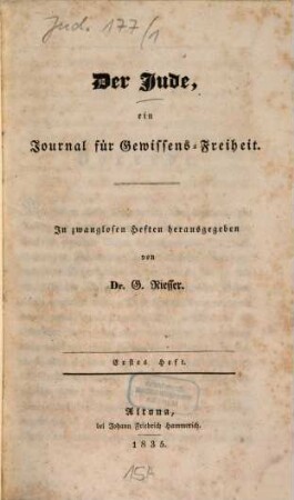 Der Jude : ein Journal für Gewissens-Freiheit. 1, 1. 1835