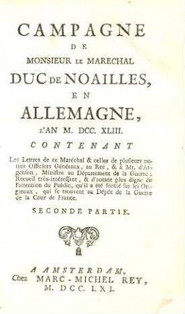Campagne de Monsieur le Maréchal Duc de Noailles en Allemagne, l'an MDCCXLIII : contenant les lettres de ce maréchal et celles de plusieurs autres officiers généraux au roi ..., 2