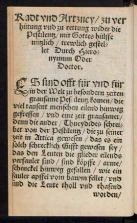 Radt und Artzney/ zu verhütung und zu rettung wider die Pestilentz/ mit Gottes hülffe nützliche/ trewlich gestellet Durch Hieronymum Oder Doctor.