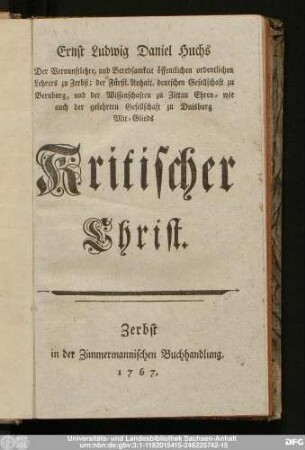Ernst Ludwig Daniel Huchs Der Vernunftlehre, und Beredsamkeit öffentlichen ordentlichen Lehrers zu Zerbst ... Kritischer Christ