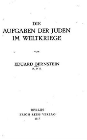 Die Aufgaben der Juden im Weltkriege / von Eduard Bernstein