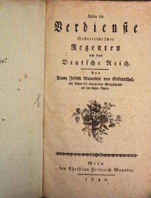 Ueber die Verdienste Oesterreichischer Regenten um das Deutsche Reich