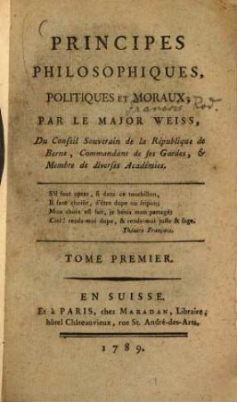 Principes philosophiques, politiques et moraux, 1. (1789). - XXIII, 344 S. : Ill.