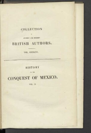 Vol. 2: History Of The Conquest Of Mexico, With A Preliminary View Of The Ancient Mexican Civilization, And The Life Of The Conqueror, Hernando Cortés