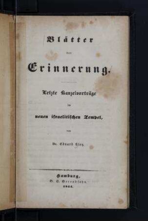 Blätter der Erinnerung : letzte Kanzelvorträge im neuen israelitischen Tempel / von Eduard Kley