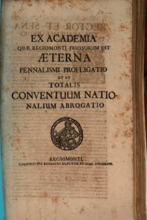 Ex academia Regiomonti Prussorum est, aeterna pennalismi profligatio, ut et totalis conventuum nationalium abrogatio