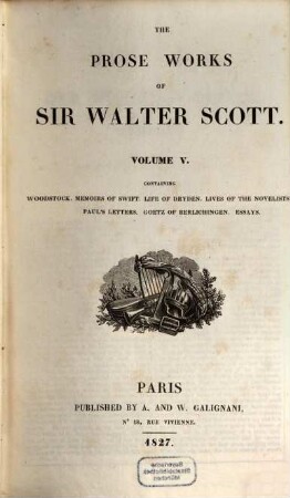 The prose works of Sir Walter Scott, 5. Containing Woodstock, Memoirs of Swift, Life of Dryden, Lives of the novelists, Paul's letters, Goetz of Berlichingen, Essays
