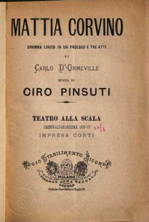 Mattia Corvino : dramma lirico in un prologo e tre atti ; Teatro alla Scala, carnevale quaresima 1876 - 77
