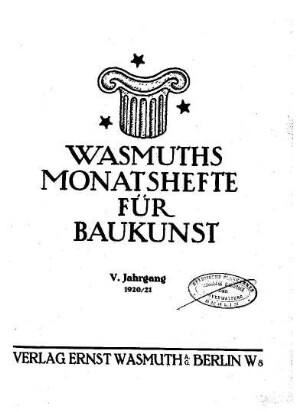 5.1920/1921: Wasmuths Monatshefte für Baukunst und Städtebau