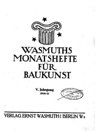 5.1920/1921: Wasmuths Monatshefte für Baukunst und Städtebau