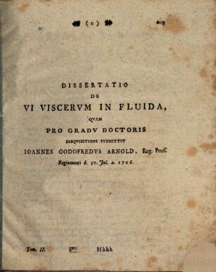 Diss. de vi viscerum in fluida : [pro gradu Regiomontum 1726]