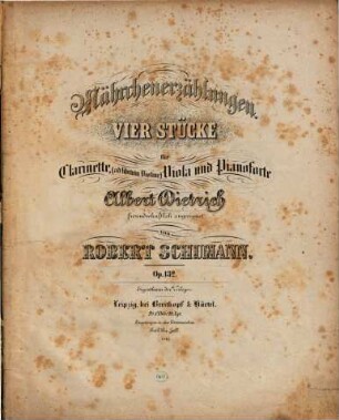 Mährchenerzählungen : vier Stücke für Clarinette (ad libitum Violine), Viola und Pianoforte ; Op. 132