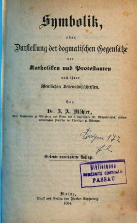Symbolik oder Darstellung der dogmatischen Gegensätze der Katholiken und Protestanten nach ihren öffentlichen Bekenntnißschriften