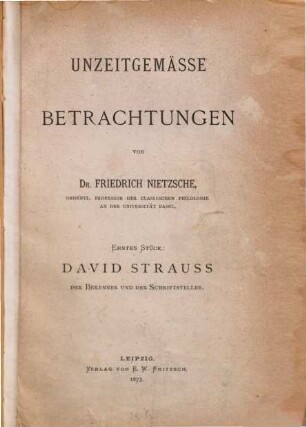 Unzeitgemässe Betrachtungen, 1. David Strauss, der Bekenner und Schriftsteller