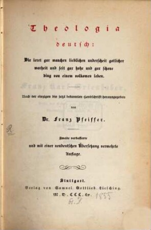 Theologia deutsch : die leret gar manchen lieblichen Underscheit gotlicher Warheit und seit gar hohe und gar schone Ding von einem volkomen Leben