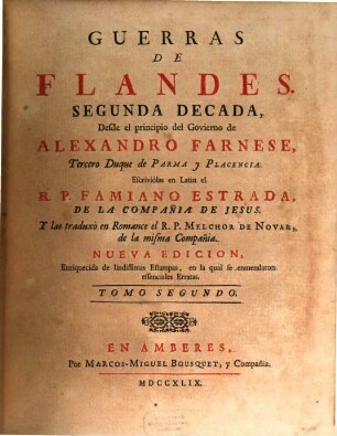 Guerras De Flandes. 2, Segunda Decada, Desde el principo del Govierno de Alexandro Farnese, Tercero Duque de Parma y Placencia