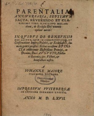Parentalia Anniversaria, Septimum Facta, Reverendo Et Clarissimo Viro, D. Philippo Melanthoni ...