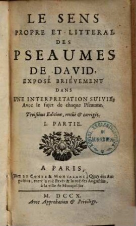 Le sens propre et litteral des pseaumes de David : expose brievement dans une interpretation suivie, avec le sujet de chaque pseaume. 1.