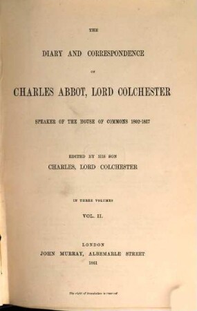 The diary and correspondence of Charles Abbot, Lord Colchester .... 2