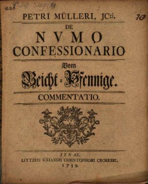Petri Mülleri, ICti, de numo confessionario (vom Beicht-Pfennige) commentatio