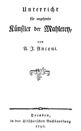 Unterricht für angehende Künstler der Mahlerey