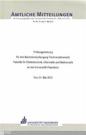 Prüfungsordnung für den Bachelorstudiengang Technomathematik der Fakultät für Elektrotechnik, Informatik und Mathematik an der Universität Paderborn : vom 31. Mai 2013