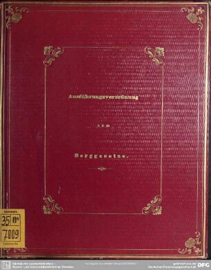 3: Entwurf zu einem Berggesetze für das Königreich Sachsen : [nebst] Motiven zum Berggesetz-Entwurfe [u.] Ausführungsverordnung zum Berggesetze