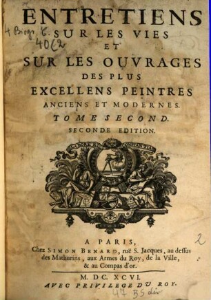 Entretiens sur les vies et sur les ouvrages de plus excellens peintres anciens et modernes. 2 (1696)