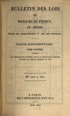 Bulletin des lois de la République Française. Partie supplémentaire. 11. 1837 = No. 259 - 296