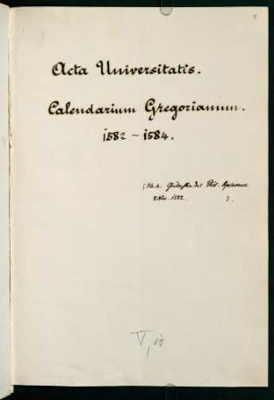 1r-1v, Titel: Acta Universitatis. Calendarium Gregorianum 1582-1584.