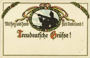 Mit Herz und Hand für's Vaterland! Treudeutsche Grüsse!
