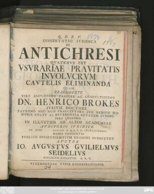 Dissertatio Ivridica De Antichresi : Qvatenvs Est Vsvrariae Pravitatis Involvcrvm Cavtelis Eliminanda