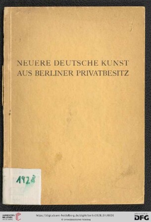 Ausstellung neuerer deutscher Kunst aus Berliner Privatbesitz : National-Galerie; Berlin, April 1928