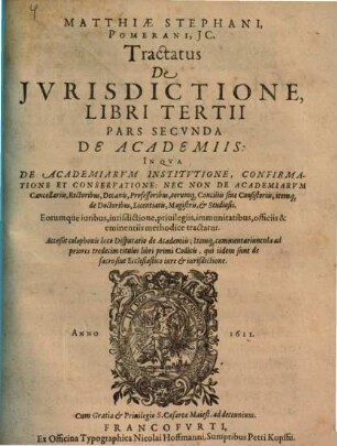 Tractatvs De Ivrisdictione : Qualemque Habeant Omnes Iudices, Tam Seculares, Quam Ecclesiastici In Imperio Romano ; In Tres Libros Divisus ..., 3,2. De Academiis