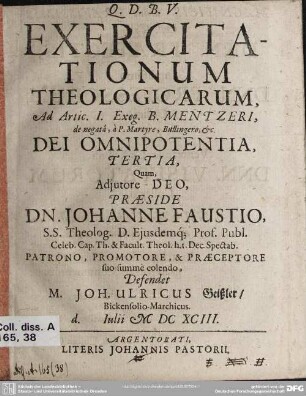 3: Exercitationum theologicarum, ad artic. I. Exeg. B. Mentzeri, ..., de negata, à P. Martyre, Bullingero, &c. Dei omnipotentia, ...