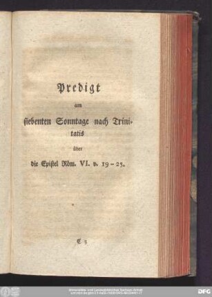 Predigt am siebenten Sonntage nach Trinitatis über die Epistel Röm. VI. v. 19 - 23.