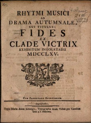 Rhythmi Musici Ad Drama Autumnale, Cui Titulus: Fides Ex Clade Victrix Exhibitum