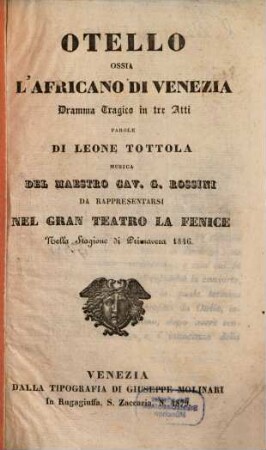 Otello ossia L'Africano di Venezia : dramma tragico in tre atti ; da rappresentarsi nel Gran Teatro La Fenice nella stagione di primavera 1846