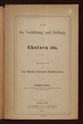 Ueber die Verhütung und Heilung der Cholera etc. : Bericht an die Reichs-Cholera-Commission