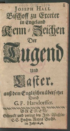 Joseph Hall Bischoff zu Exceter in Engeland Kenn-Zeichen Der Tugend Und Laster