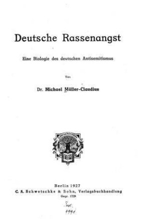Deutsche Rassenangst : eine Biologie des deutschen Antisemitismus / von Michael Müller-Claudius