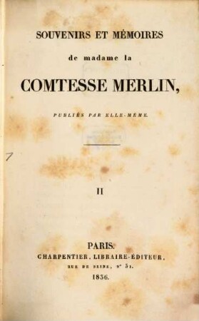 Souvenirs et mémoires de madame la comtesse Merlin, 2