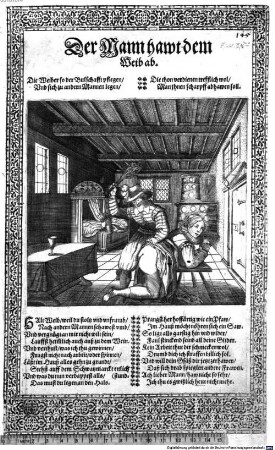 Der Mann hawt dem Weib ab : Die Weiber so der Bulschafft pflegen/ und sich zu andern Mannen legen/ Die thon verdienen trefflich wol/ Man ihnen scharpff abhawen soll
