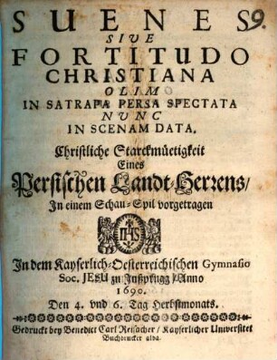 Suene, sive fortitudo christiana olim in Satrapa Persa spectata : [Periocha]