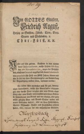 Von Gottes Gnaden, Friedrich August, Herzog zu Sachsen, Jülich, Cleve, Berg, Engern und Westphalen, [et]c. Chur-Fürst, [et]c. [et]c. : [Datum Dreßden, am 22. April 1784.]