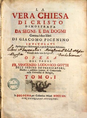 Vincentii Ludovici Gotti La vera chiesa di Christo dimostrata ..., 1