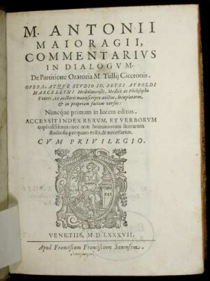 M. Antonii Magoragii commentarius in dialogum de partitione oratoria M. Tullii Ciceronis